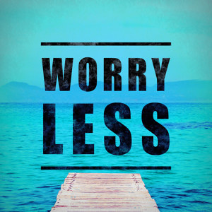 Worry Less