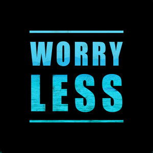 Worry Less