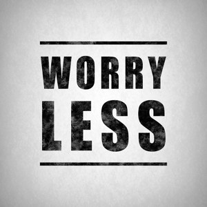 Worry Less