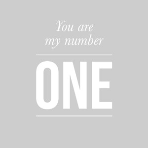 You are my number one