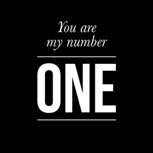You are my number one